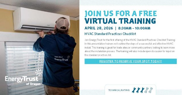 A promotional flyer for a free virtual HVAC training hosted by Energy Trust of Oregon. On the left, a technician wearing a blue Energy Trust jacket and cap works on a wall‑mounted HVAC unit inside a room with white blinds. On the right, text announces a free virtual training on April 28, 2026, from 8:30 to 10:00 a.m., titled “HVAC Standard Practices Checklist.” The flyer describes that trainers will outline steps for effective HVAC installation and invite discussion on standard practices. A note encourages readers to register, and a four‑out‑of‑five‑star technical rating appears at the bottom. If you want a shorter or more detailed version, I can shape it however you like.